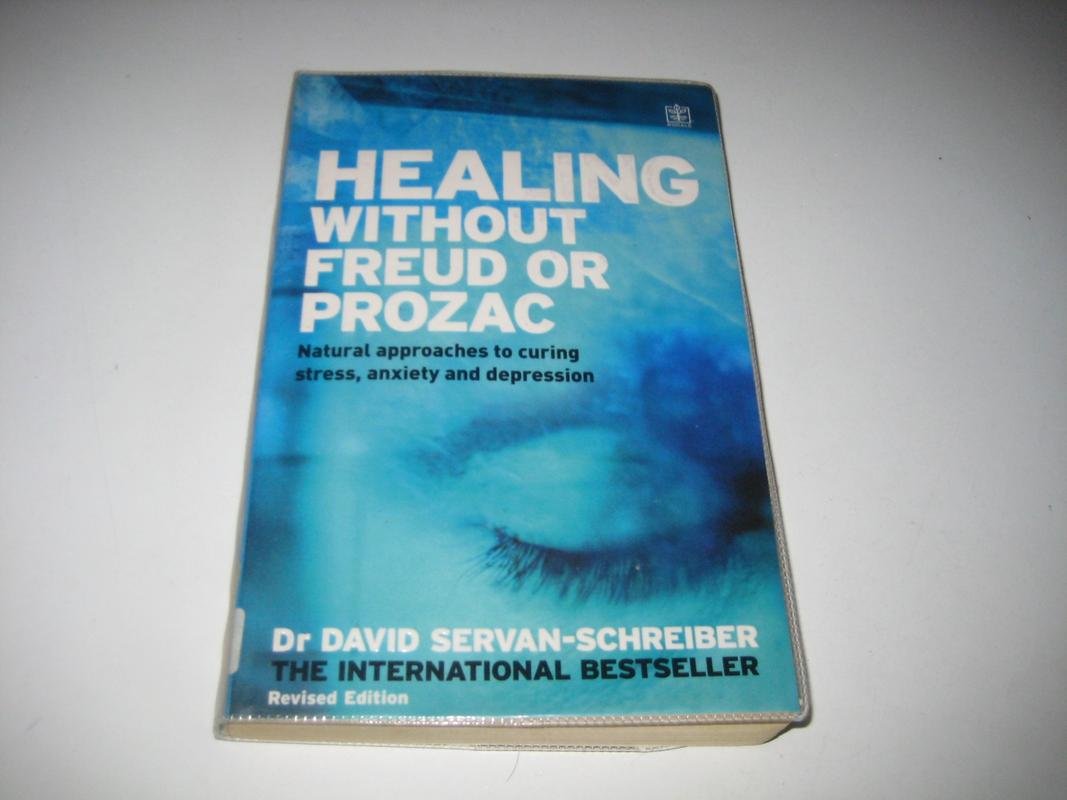 Buy Healing Without Freud or Prozac: Natural approaches to curing stress, anxiety and depression (English, Paperback, David Servan-Schreiber) Online at Best Price - GlowMirror