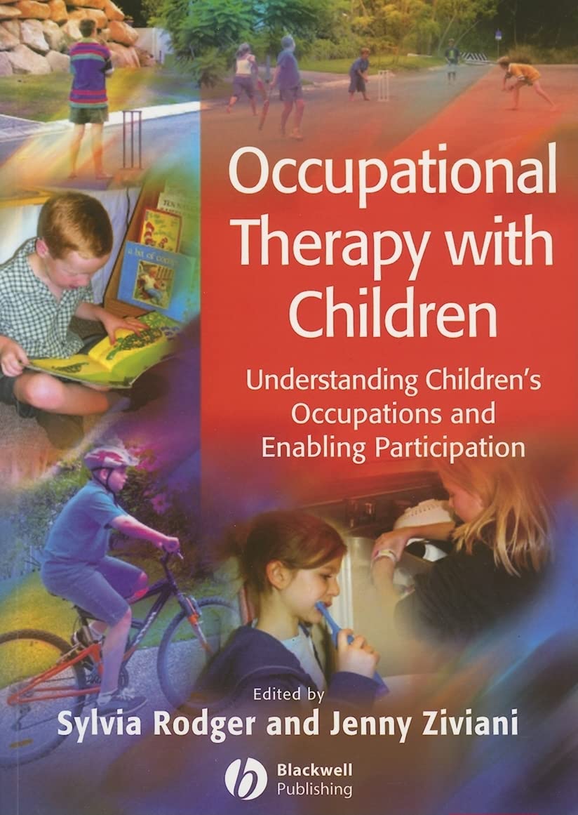 Buy Occupational Therapy With Children: Understanding Children's Occupations and Enabling Participation (English, Paperback, Ph.D. Rodger, Sylvia, Jenn... Online at Best Price - GlowMirror