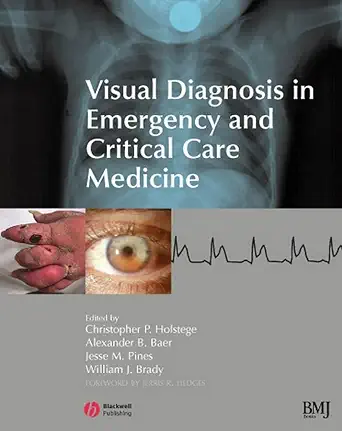Buy Visual Diagnosis in Emergency and Critical Care Medicine (English, Paperback, Christopher P. Holstege, Alexander B. Baer, Jesse M. Pines, William J... Online at Best Price - GlowMirror