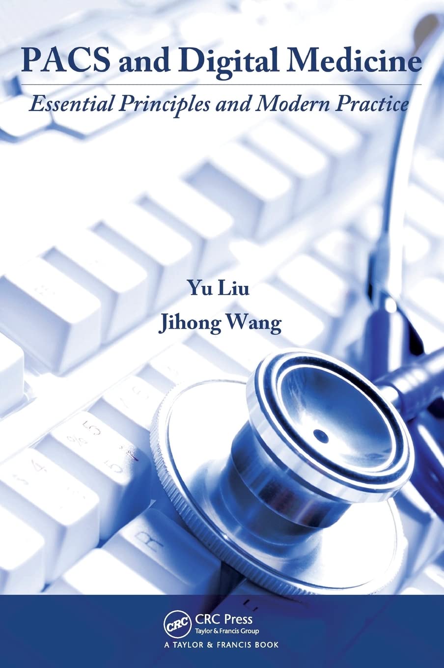 Buy PACs and Digital Medicine: Essential Principles and Modern Practice (English, Paperback, Yu Liu, Jihong Wang) Online at Best Price - GlowMirror