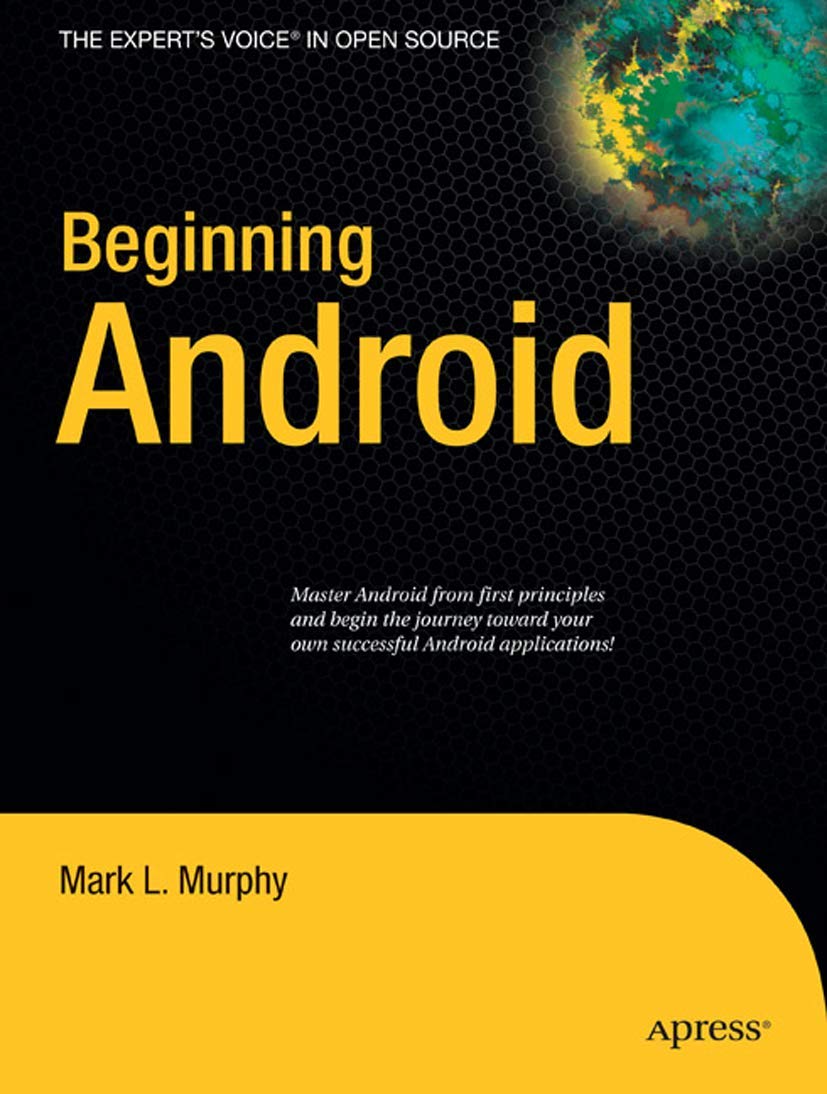 Buy Beginning Android (Beginning From Novice to Professional) (English, Paperback, Mark L. Murphy) Online at Best Price - GlowMirror