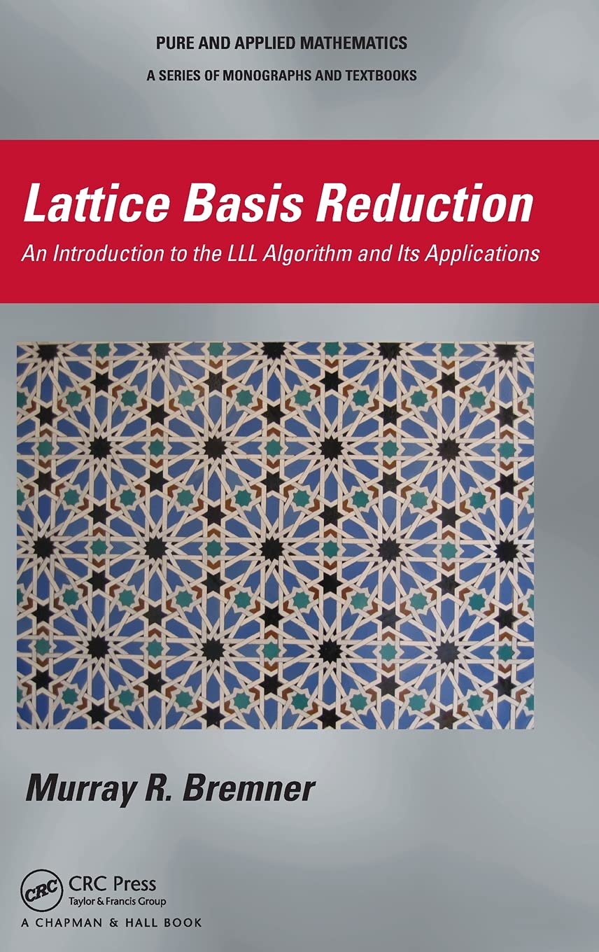 Buy Lattice Basis Reduction: An Introduction to the LLL Algorithm and Its Applications (Pure and Applied Mathematics) (English, Paperback, Murray R. Br... Online at Best Price - GlowMirror