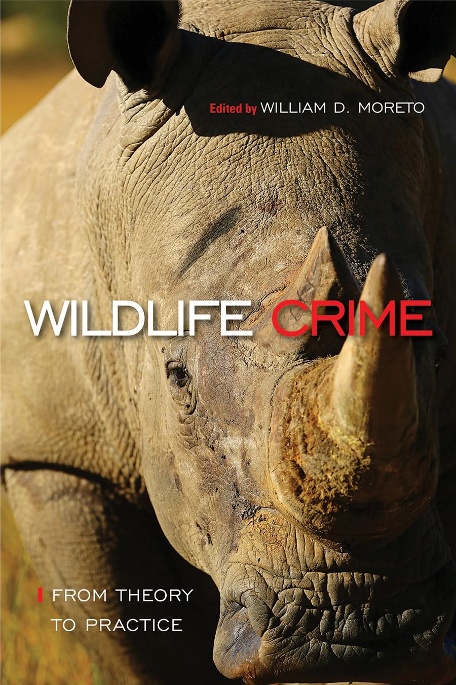 Buy Wildlife Crime: From Theory to Practice: From Theory to Practice (English, Hardcover, William D. Moreto) Online at Best Price - GlowMirror