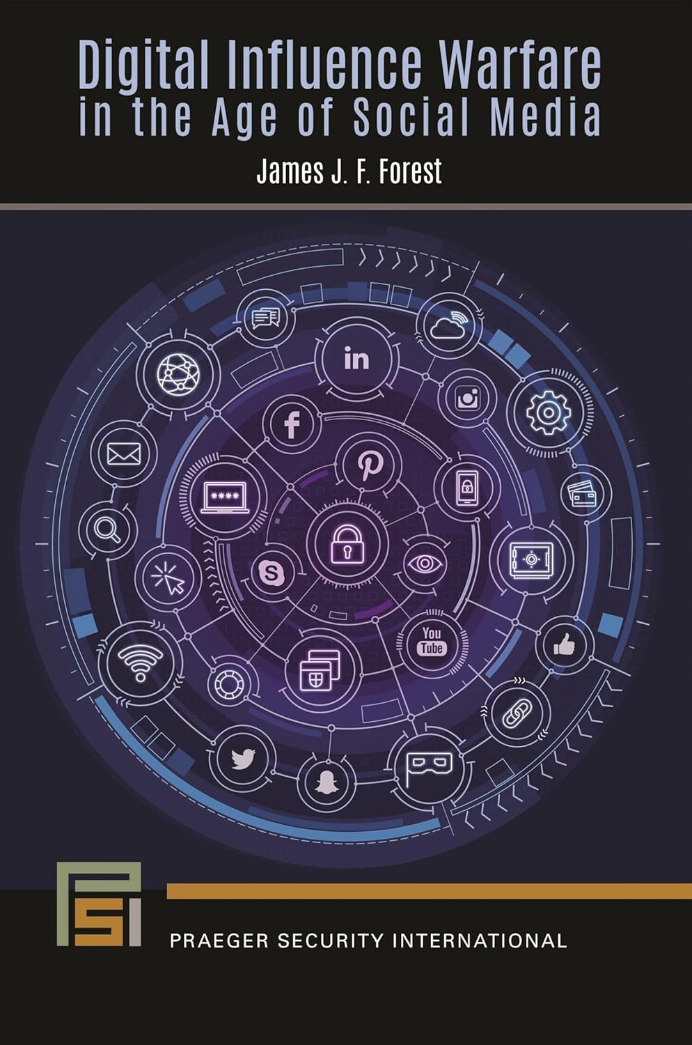 Buy Digital Influence Warfare in the Age of Social Media (Praeger Security International) (English, Paperback, James J. F. Forest) Online at Best Price - GlowMirror