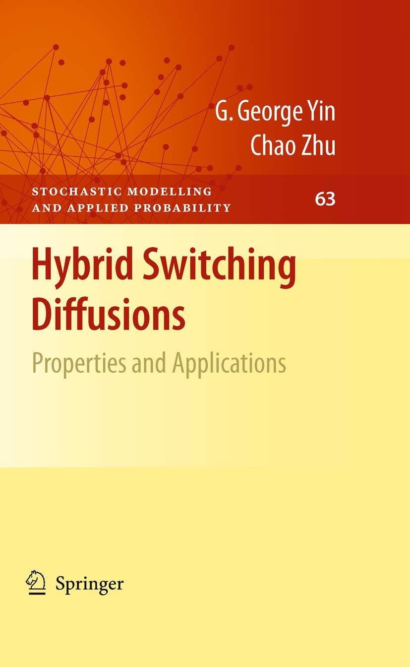 Buy Hybrid Switching Diffusions: Properties and Applications: 63 (Stochastic Modelling and Applied Probability) (English, Paperback, G. George Yin, Cha... Online at Best Price - GlowMirror