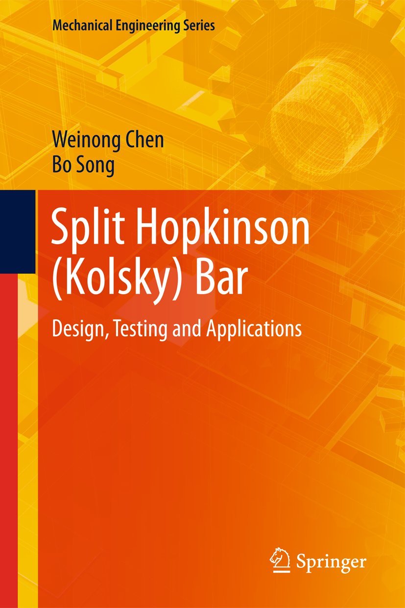 Buy Split Hopkinson Kolsky Bar: Design, Testing and Applications (Mechanical Engineering Series) (English, Paperback, Weinong W. Chen, Bo Song) Online at Best Price - GlowMirror