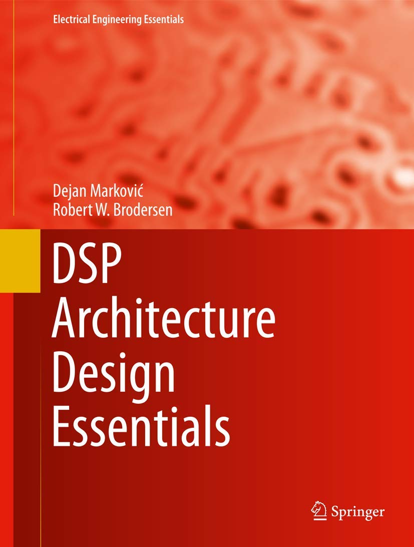 Buy DSP Architecture Design Essentials (Electrical Engineering Essentials) (English, Paperback, Dejan Markovic, Robert W. Brodersen) Online at Best Price - GlowMirror