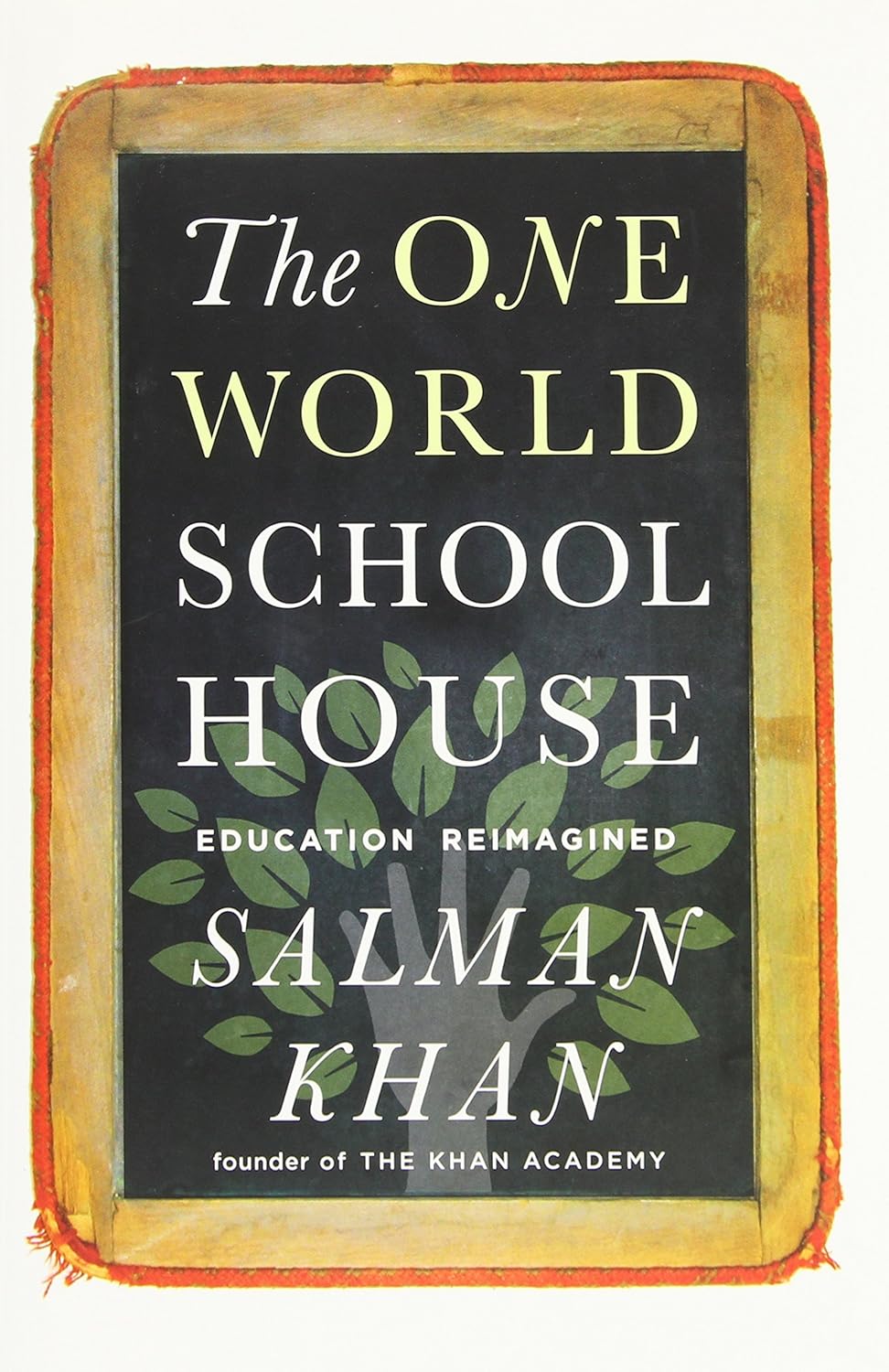 The One World Schoolhouse: Education Reimagined (English, Paperback, Salman Khan)