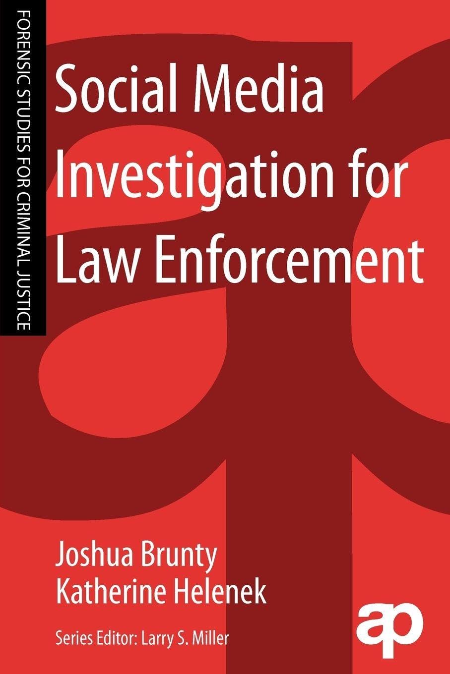 Buy Social Media Investigation for Law Enforcement (Forensic Studies for Criminal Justice) (English, Paperback, Joshua Brunty, Katherine Helenek) Online at Best Price - GlowMirror