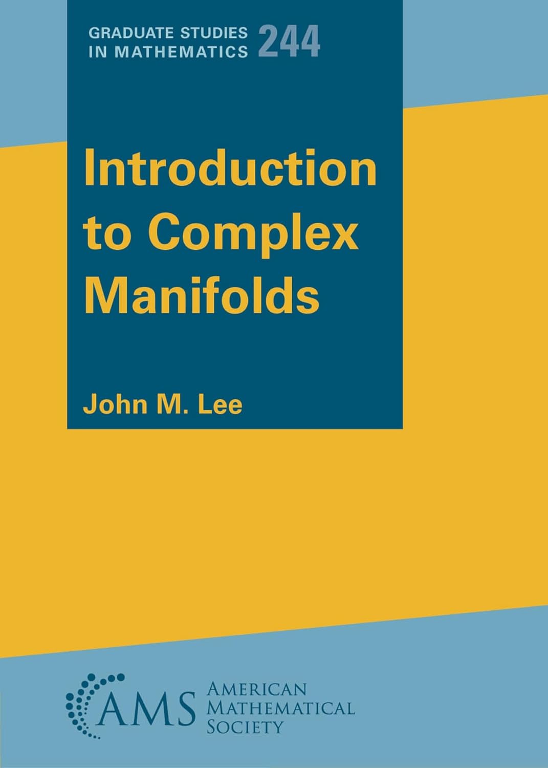 Buy Introduction to Complex Manifolds: A Mathematical Perspective: 244 (Graduate Studies in Mathematics) (English, Paperback, John M. Lee) Online at Best Price - GlowMirror