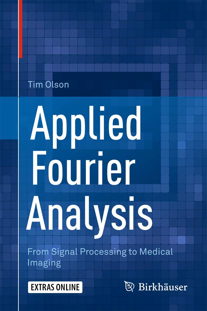 Buy Applied Fourier Analysis: From Signal Processing to Medical Imaging (English, Paperback, Tim Olson) Online at Best Price - GlowMirror