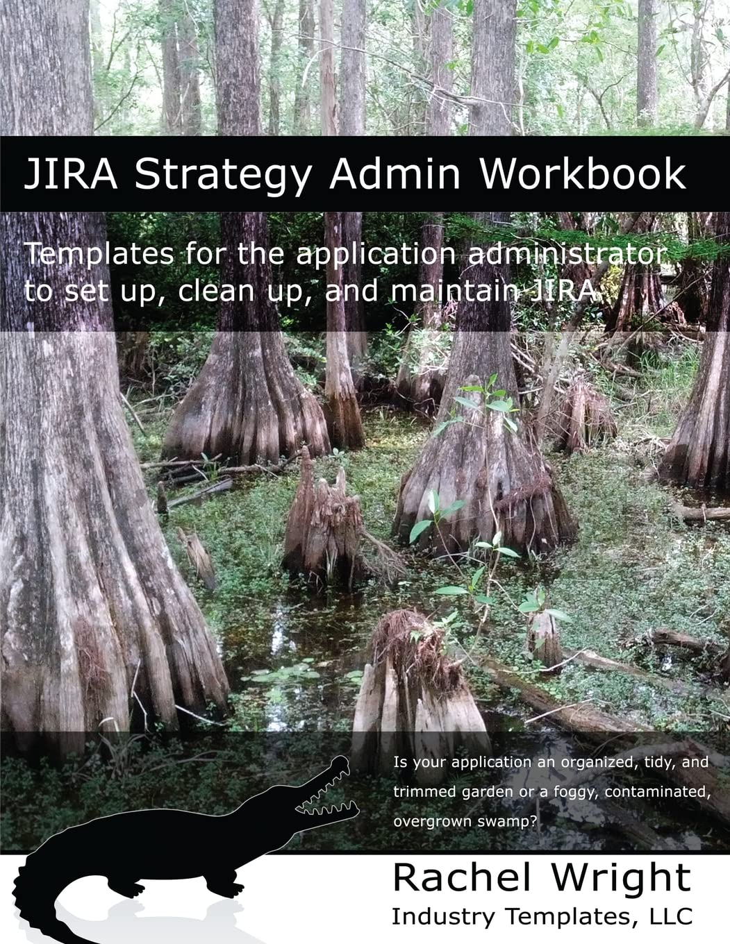 Buy Jira Strategy Admin Workbook: Templates for the Application Administrator to Set Up, Clean Up, and Maintain Jira (English, Paperback, Rachel Wright) Online at Best Price - GlowMirror