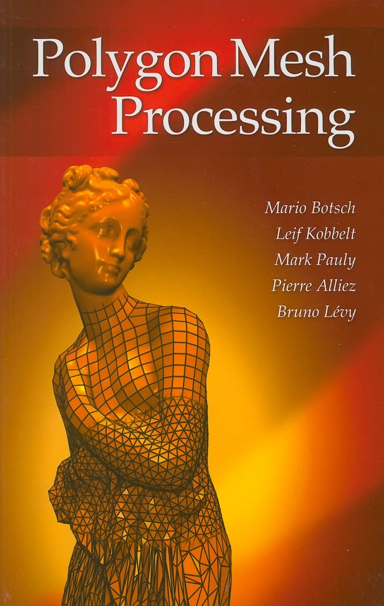 Buy Polygon Mesh Processing (English, Paperback, Mario Botsch, Leif Kobbelt, Mark Pauly, Pierre Alliez, Bruno Levy) Online at Best Price - GlowMirror