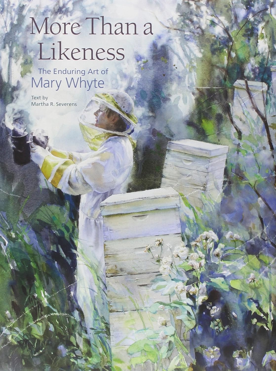 More Than a Likeness: The Enduring Art of Mary Whyte (English, Hardcover, Martha R. Severens, Mary Whyte)