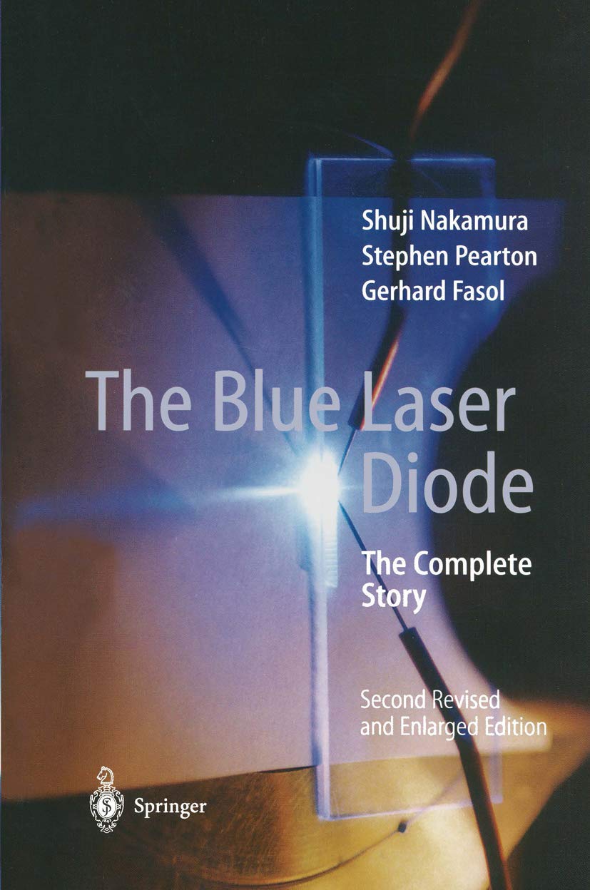 Buy The Blue Laser Diode: The Complete Story (English, Hardcover, Shuji Nakamura, Stephen Pearton, Gerhard Fasol) Online at Best Price - GlowMirror