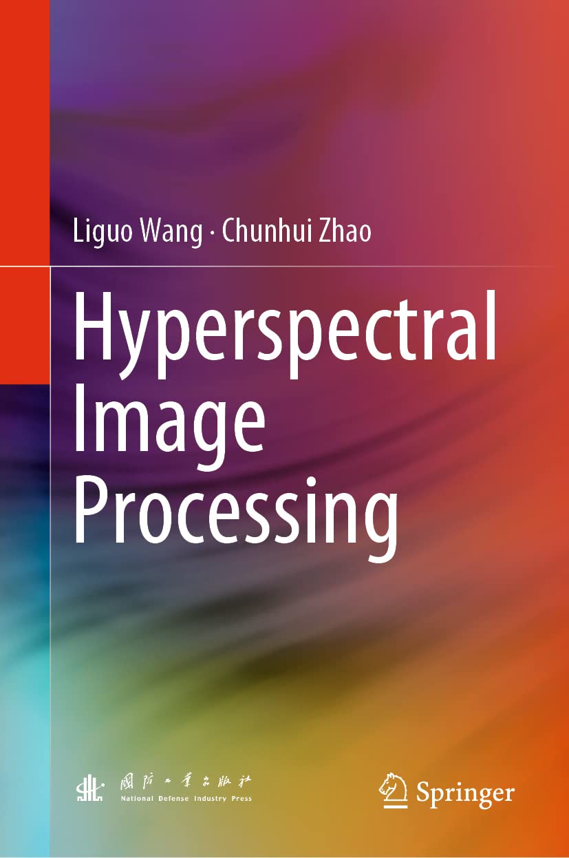 Buy Hyperspectral Image Processing (English, Paperback, Liguo Wang, Chunhui Zhao) Online at Best Price - GlowMirror