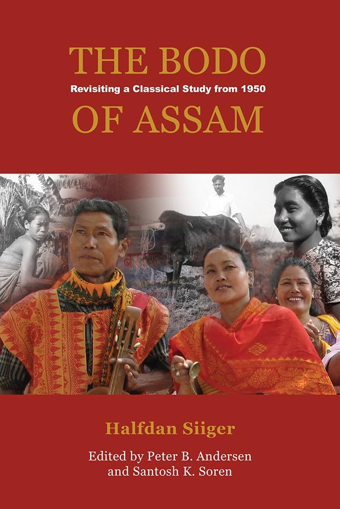 Buy The Bodo of Assam: Revisiting a Classical Study from 1951: 130 (NIAS Monographs) (English, Hardcover, Halfdan Siiger, Peter B. Andersen, Santosh K ... Online at Best Price - GlowMirror