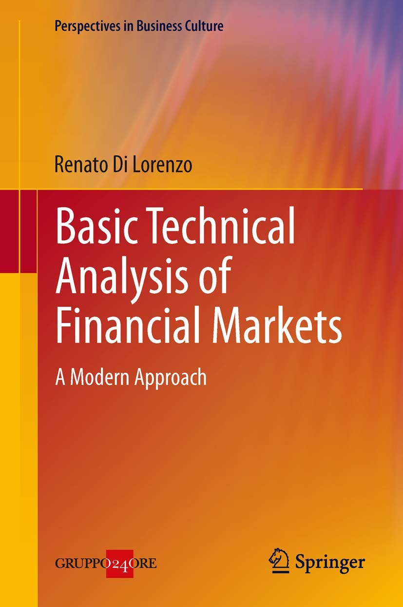 Buy Basic Technical Analysis of Financial Markets: A Modern Approach (Perspectives in Business Culture) (English, Paperback, Renato Di Lorenzo) Online at Best Price - GlowMirror