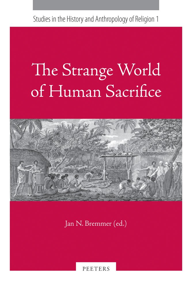 Buy Stranger World of Human Sacrifice: 1 (Studies in the History and Anthropology of Religion) (English, Paperback, Jan N. Bremmer) Online at Best Price - GlowMirror