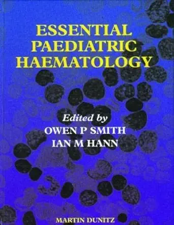 Buy Essential Paediatric Haematology (English, Hardcover, Ian M. Hann, Owen P. Smith) Online at Best Price - GlowMirror