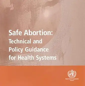 Buy Safe Abortion: Technical and Policy Guidance for Health Systems (English, Paperback, World Health Organization(WHO)) Online at Best Price - GlowMirror