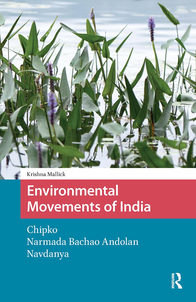 Buy Environmental Movements of India: Chipko, Narmada Bachao Andolan, Navdanya (English, Paperback, Krishna Mallick) Online at Best Price - GlowMirror