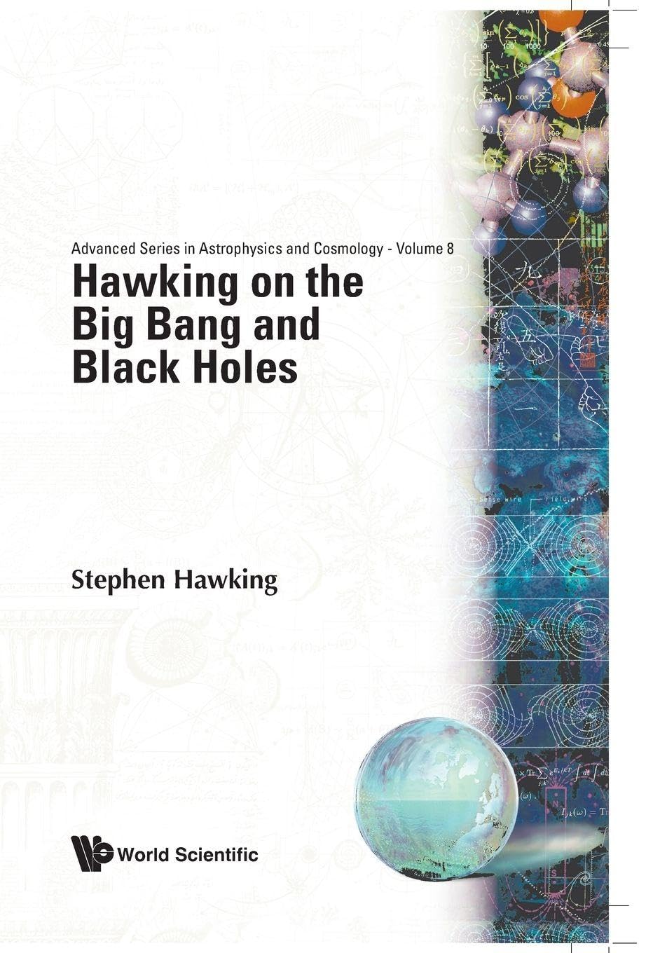 Buy Hawking On The Big Bang And Black Holes: 8 (Advanced Series In Astrophysics And Cosmology) (English, Paperback, Stephen W Hawking) Online at Best Price - GlowMirror