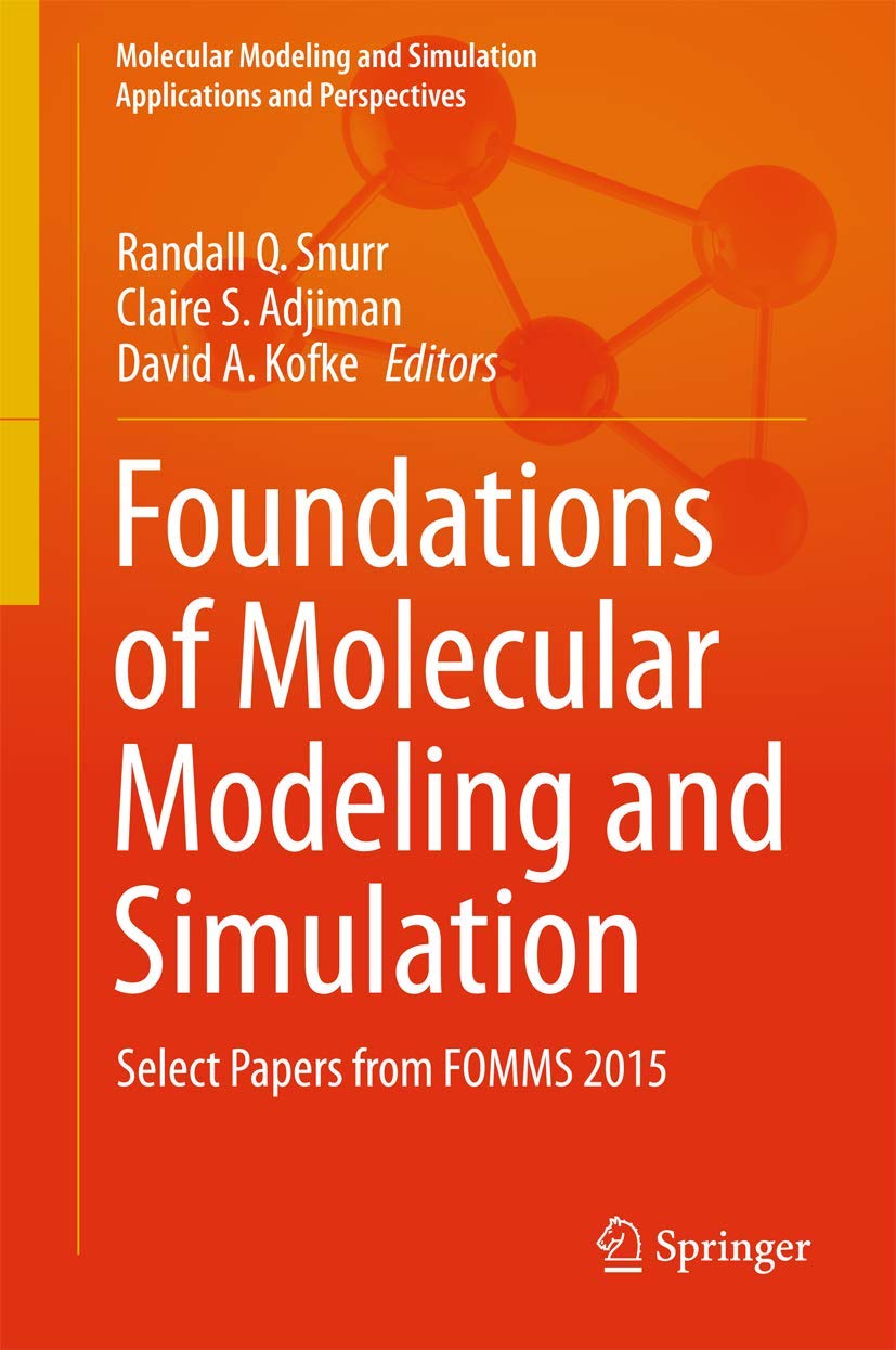 Buy Foundations of Molecular Modeling and Simulation: Select Papers from FOMMS 2015 (English, Paperback, Randall Q Snurr, Claire S. Adjiman, David A. K... Online at Best Price - GlowMirror