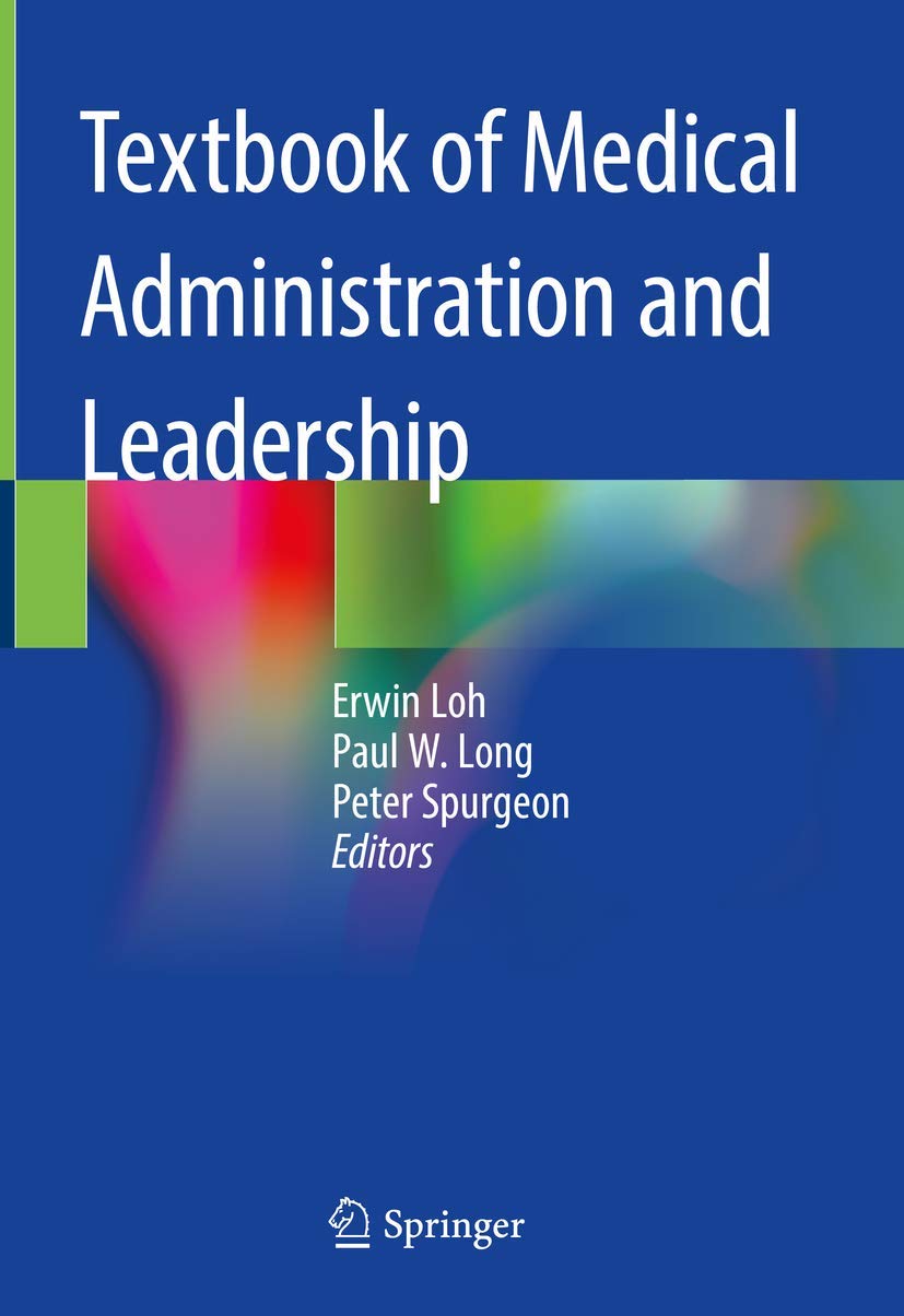Buy Textbook of Medical Administration and Leadership (English, Paperback, Erwin Loh, Paul W. Long, Peter Spurgeon) Online at Best Price - GlowMirror