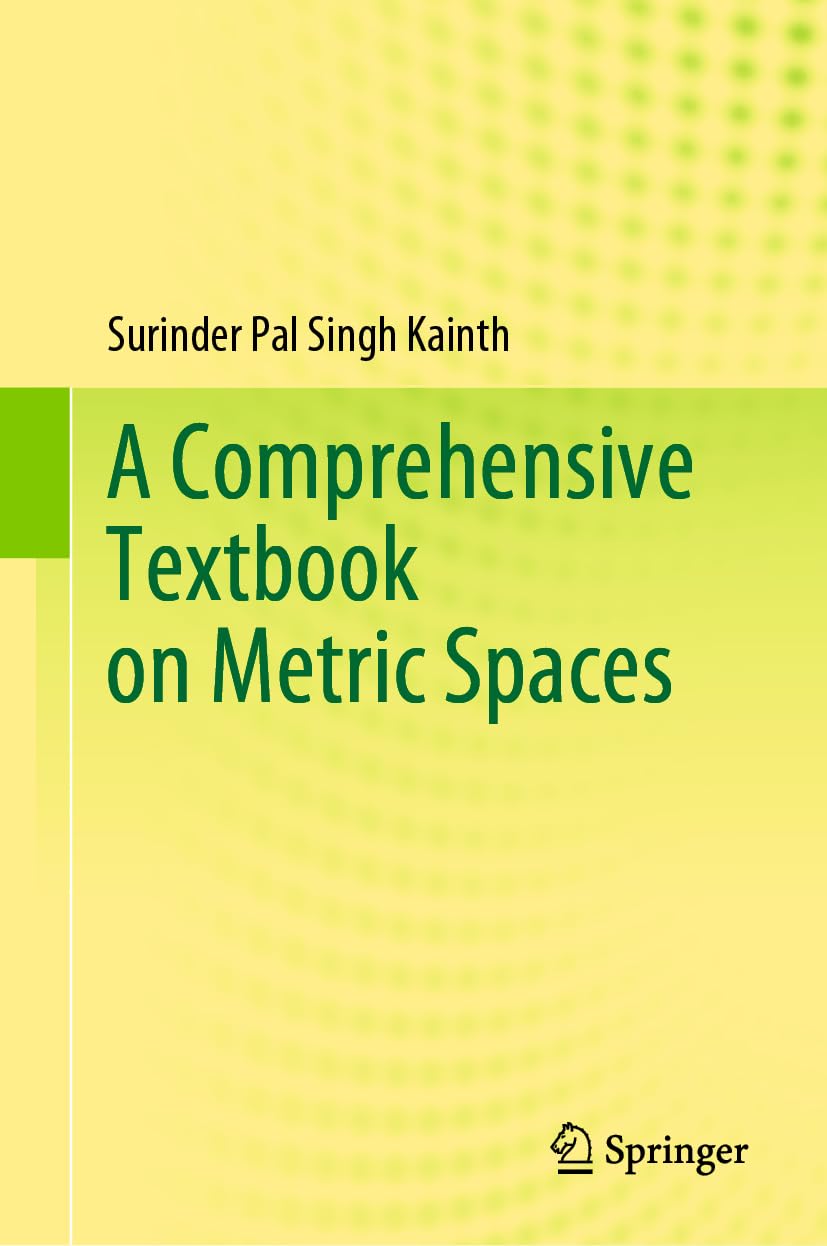 Buy A Comprehensive Textbook on Metric Spaces (English, Hardcover, Surinder Pal Singh Kainth) Online at Best Price - GlowMirror